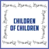 Children of Children