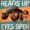 About Heads up Eyes Open Song
