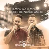 About Tempo ao Tempo / A Noite do Nosso Amor Dedicatória Song