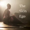 About The Skin Ego Music for Dance Song