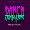 About DANÇA ZUMBI LOKO TREMENDO TUDO Song