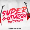 SUPER GUITARRA DAS TREVAS