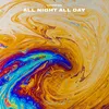 About All Night All Day Song