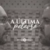 About A Última Palavra Song