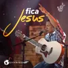 Fica Jesus (A Mensagem da Cruz) [Ao Vivo]