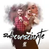 About Subconsciente Song