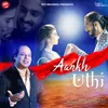 About Aankh Uthi Song