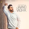 About Jaano Vadh K Song