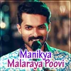 About Manikya Malaraya Poovi  Song
