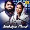 About Aambalpoo Choodi Song