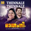 About Thennale Thennale From "Mathangi" Song