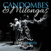 Candombes & Milongas 1 (Candombe para José / Siga el Baile / Tamboriles / Azabache)