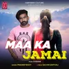 About Ma ka Jamai Song