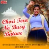 About Chori Tera No Busy Batave Song