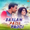 About Baalam Patli Padgi Song