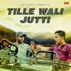 About Tille Wali Jutti Song