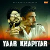 About Yaar Khapitar Song