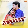 About Zaroorat Song