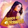 About Dance on Haweli Song