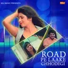 About Road Pe Laake Chhodegi Song