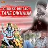 Chir Ke Bhitar Tane Dikhaun