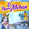 O Pyare Mohan