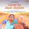 About Garmi Ke Main Marjani Song