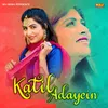 About Katil Adayein Song
