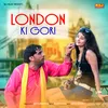 About London Ki Gori Song