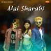 About Mai Sharabi Song