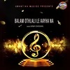 About Balam Othlali Le Aayha Na Song