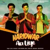 About Haridwar Aa Liye Song