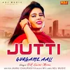 About Jutti Gurgame Aali Song