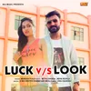 About Luck Vs Look Song