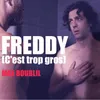 About Freddy C'est trop gros Song