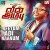 About Neeyum Adi Naanum From "Vil Ambu" Song