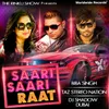 About Saari Saari Raat Song