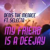About My Friend Is a DJ Song
