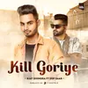 About Kill Goriye Song