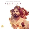 About Silsila Song