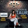 About Kaur Di Taur Song