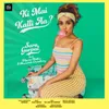 About Ki Mai Kalli Aa Song