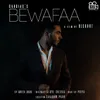 About Bewafaa Song