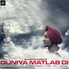 About Duniya Matlab Di Song