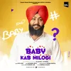 About Baby Kab Milogi Song