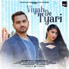 About Viyah De Tyari Song