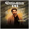 About Dismiss 141 Song