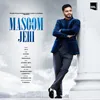 About Masoom Jehi Song