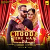 About Chooda Tere Naa Da Song