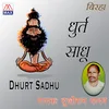 Dhurt Sadhu, Pt. 2